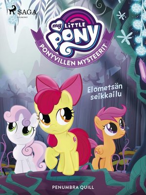 cover image of My Little Pony--Ponyvillen Mysteerit--Elometsän seikkailu